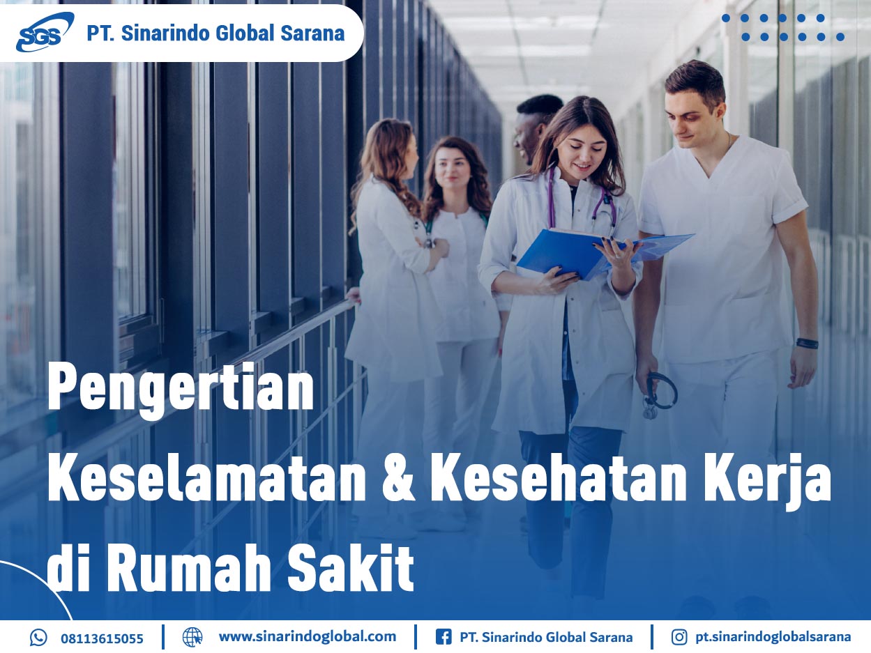 Pengertian Keselamatan Dan Kesehatan Kerja (K3) di Rumah Sakit