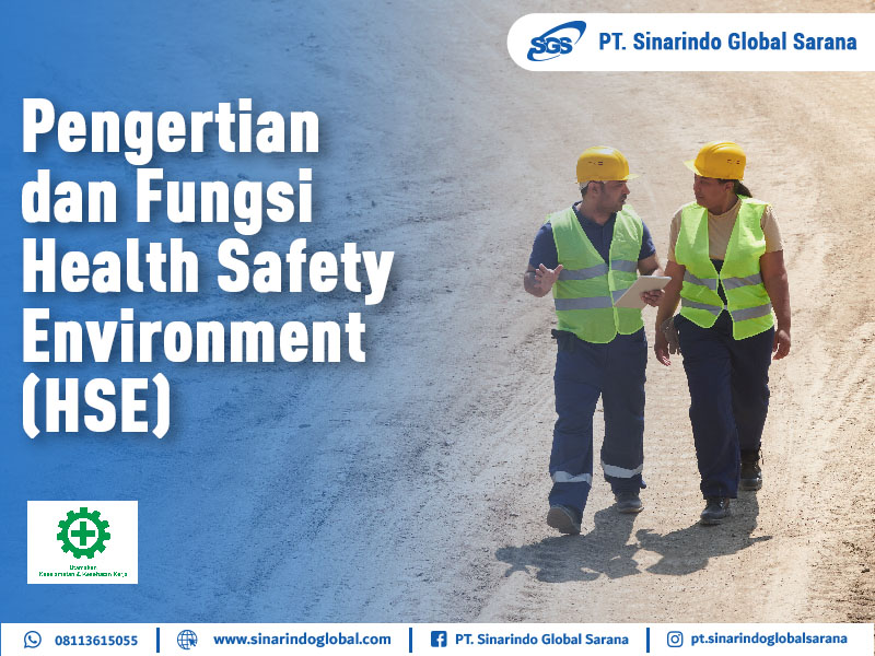 Pengertian Dan Fungsi Health Safety Environment (HSE)