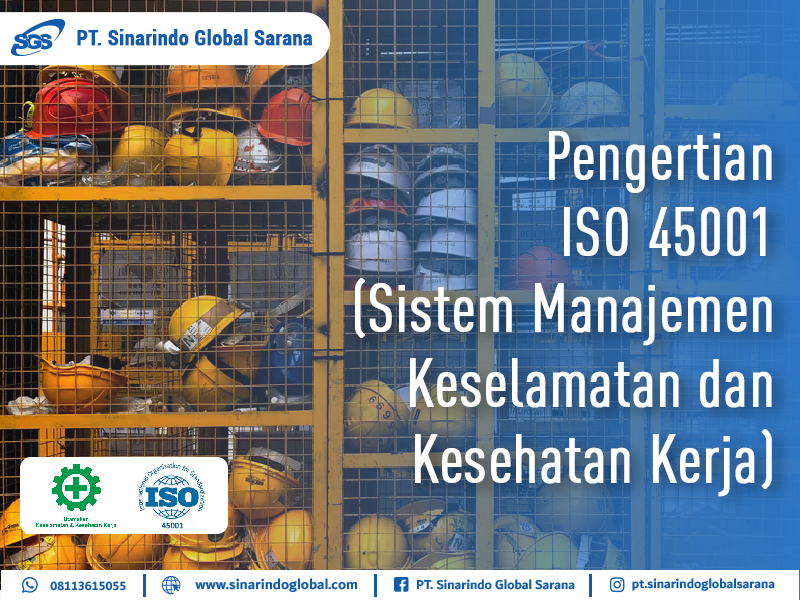 Pengertian ISO 45001 Sistem Manajemen Keselamatan dan Kesehatan Kerja