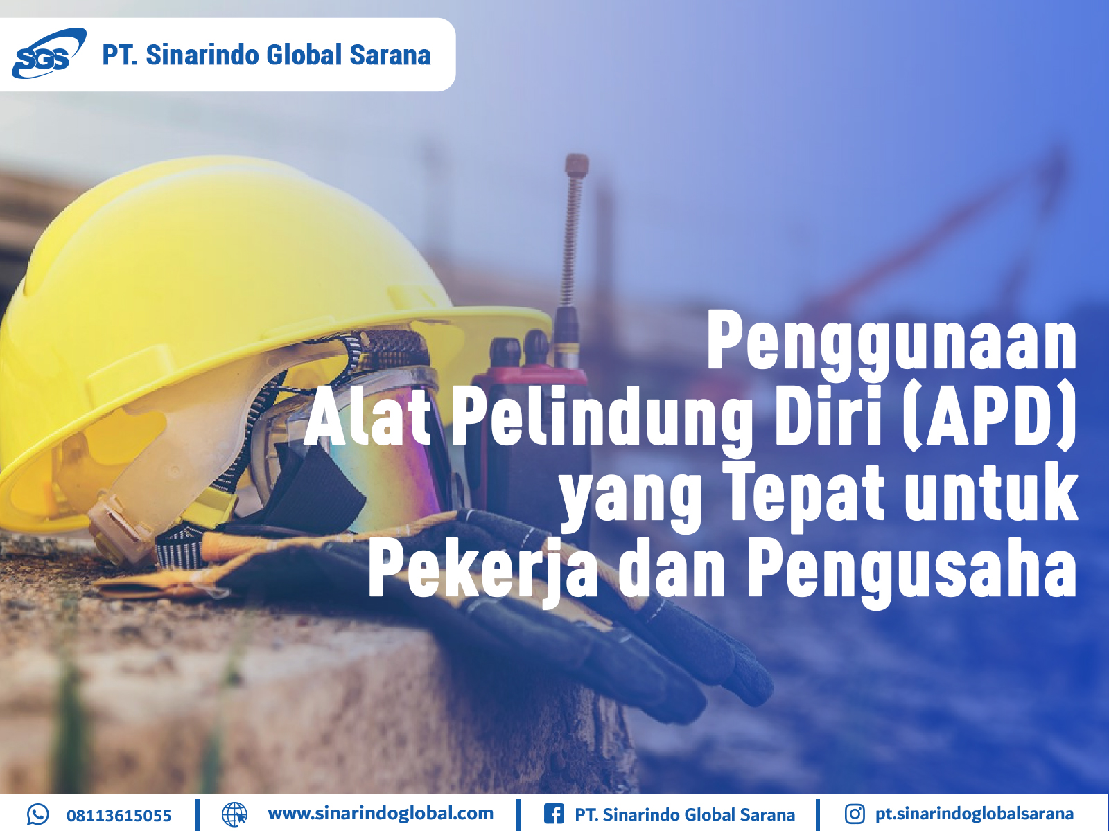 Penggunaan Alat Pelindung Diri (APD) yang Tepat untuk Pekerja dan Pengusaha